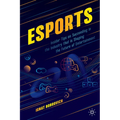 Esports: Insider Tips on Succeeding in the Industry That Is Shaping the Future of Entertainment