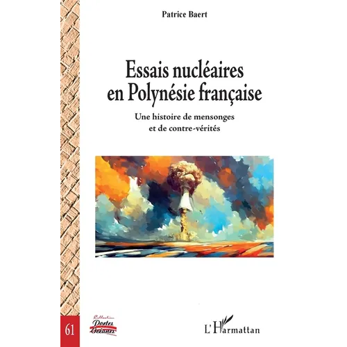 Essais nucléaires en Polynésie française: Une histoire de mensonges et de contre-vérités