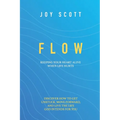 Flow: Keeping Your Heart Alive When Life Hurts