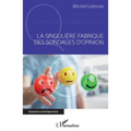 La singulière fabrique des sondages d'opinion