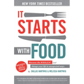 It Starts with Food, 2nd Edition: Discover the Whole30 and Change Your Life in Unexpected Ways