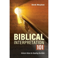 Biblical Interpretation 101 2nd Edition: Historic rules for reading the bible
