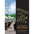 Sisters of the Last Straw Book 9: The Case of the Mixed-Up Marathon