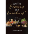 Are You Eating and Drinking?
