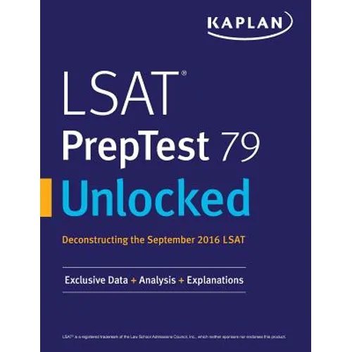 LSAT PrepTest 79 Unlocked: Exclusive Data, Analysis & Explanations for the September 2016 LSAT
