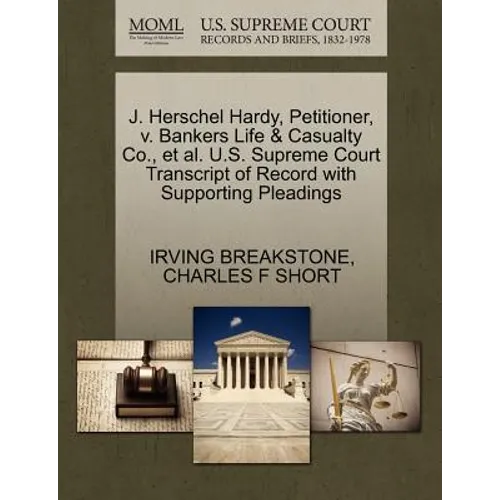 J. Herschel Hardy, Petitioner, V. Bankers Life & Casualty Co., Et Al. U.S. Supreme Court Transcript of Record with Supporting Pleadings
