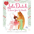 Lola Dutch I Love You So Much