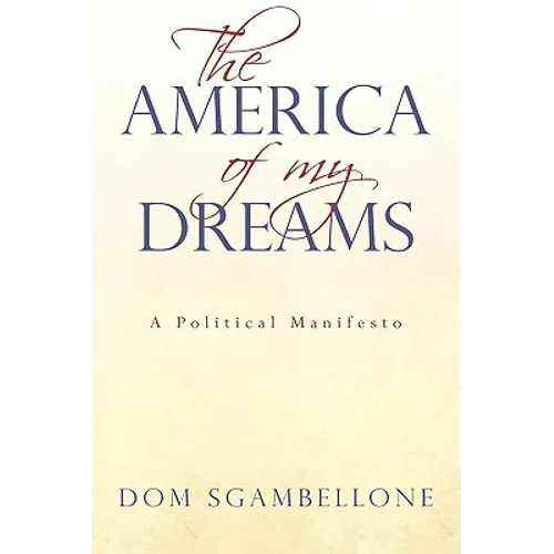 The America of My Dreams: A Political Manifesto