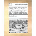 The Present State of Music in France and Italy: Or, the Journal of a Tour Through Those Countries, Undertaken to Collect Materials for a General Histo