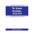 The German revolution, 1918-1919