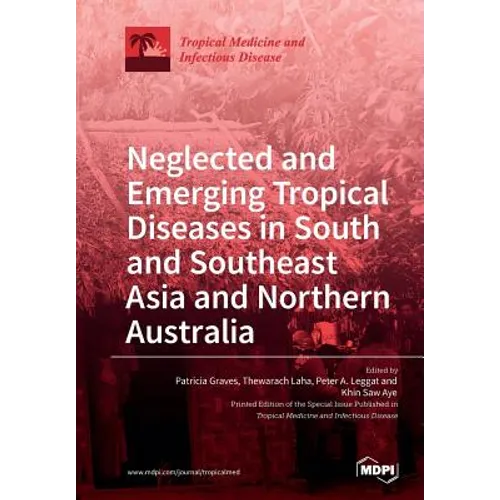 Neglected and Emerging Tropical Diseases in South and Southeast Asia and Northern Australia