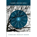 Ariadne/Dark Dark Shine