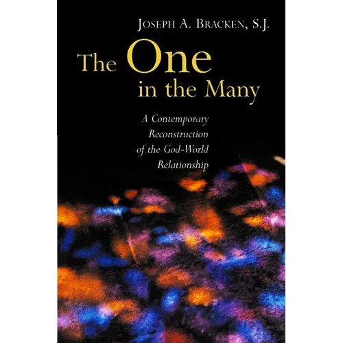 The One in the Many: A Contemporary Reconstruction of the God-World Relationship