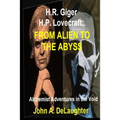 H.R. Giger and H.P. Lovecraft: From Alien to the Abyss: Alchemist Adventures in the Void