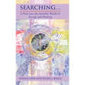 Searching ...: A Peek into the Invisible World of Energy and Healing