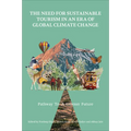 The Need for Sustainable Tourism in an Era of Global Climate Change: Pathway to a Greener Future