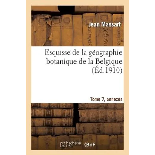 Esquisse de la Géographie Botanique de la Belgique. 7 Bis, Annexe