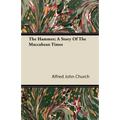 The Hammer; A Story of the Maccabean Times
