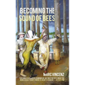Becoming the Sound of Bees