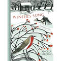 Winter's Song: Part of a Beautiful New Series from Beloved Illustrator and Print-Maker Angela Harding