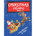 Christmas Coloring Book For Children & kids: Simple Christmas Designs for Toddlers and Kids ages 2 -3/ 4-5 Fun Children's Christmas Gift or Present fo