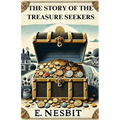 The Story Of The Treasure Seekers(Illustrated)