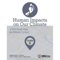 Human Impacts on Our Climate, Grade 6: Stem Road Map for Middle School