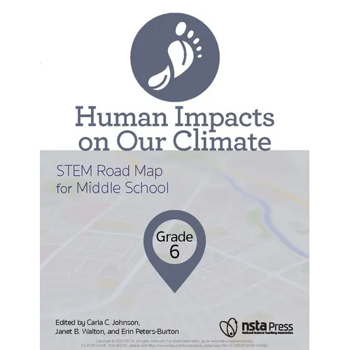 Human Impacts on Our Climate, Grade 6: Stem Road Map for Middle School