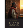 St. Paul the Traveler and the Roman Citizen: A Landmark Study in Biblical History and Ancient Geography