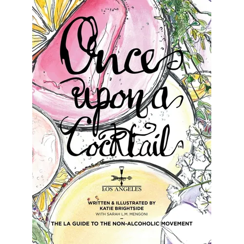 Once Upon a Cocktail - The LA Guide to the Non-Alcoholic Movement!
