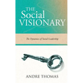 The Social Visionary: The Dynamics of Social Leadership