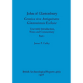 John of Glastonbury. Cronica sive Antiquitates Glastoniensis Ecclesie, Part i