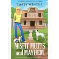 Misfit Mutts and Mayhem