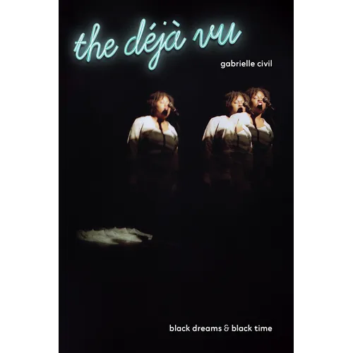The Déjà Vu: Black Dreams & Black Time