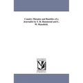 Country Margins and Rambles of a Journalist by S. H. Hammond and L. W. Mansfield.