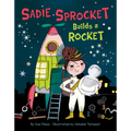 Sadie Sprocket Builds a Rocket