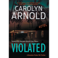 Violated: A nail-biting crime thriller packed with heart-pounding twists