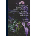 Marijuana Horticulture Cannabis Botany Final Edition Naturally Medicinal