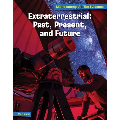 Extraterrestrial: Past, Present, and Future