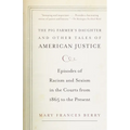 The Pig Farmer's Daughter and Other Tales of American Justice: Episodes of Racism and Sexism in the Courts from 1865 to the Present