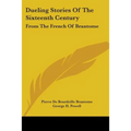 Dueling Stories of the Sixteenth Century: From the French of Brantome