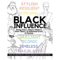 Black Influence: Rising Stars, History Makers, Risk Takers, and Influential Icons in Fashion
