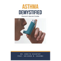 Asthma Demystified: Doctor's Secret Guide