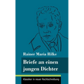 Briefe an einen jungen Dichter: (Band 29, Klassiker in neuer Rechtschreibung)