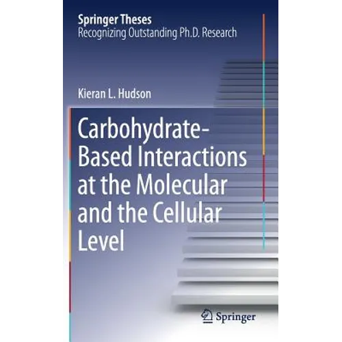 Carbohydrate-Based Interactions at the Molecular and the Cellular Level