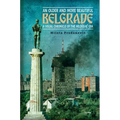 An Older and More Beautiful Belgrade: A Visual Chronicle of the Milo¿evic Era