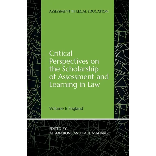 Critical Perspectives on the Scholarship of Assessment and Learning in Law: Volume 1: England