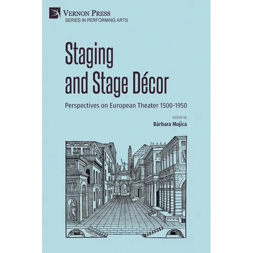 Staging and Stage D馗or: Perspectives on European Theater 1500-1950