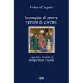 Immagine Di Potere E Prassi Di Governo: La Politica Feudale Di Filippo Maria Visconti