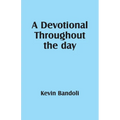 A Devotional Throughout the day